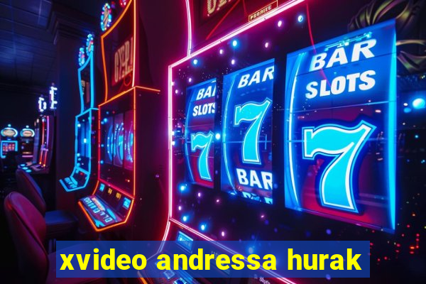 xvideo andressa hurak